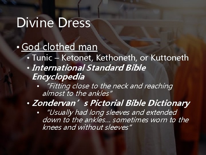 Divine Dress • God clothed man • Tunic – Ketonet, Kethoneth, or Kuttoneth •