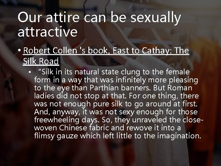 Our attire can be sexually attractive • Robert Collen 's book, East to Cathay: