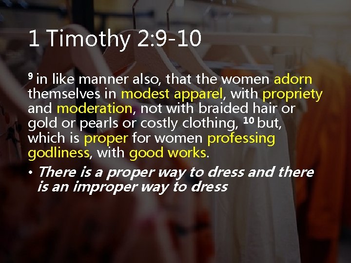 1 Timothy 2: 9 -10 9 in like manner also, that the women adorn