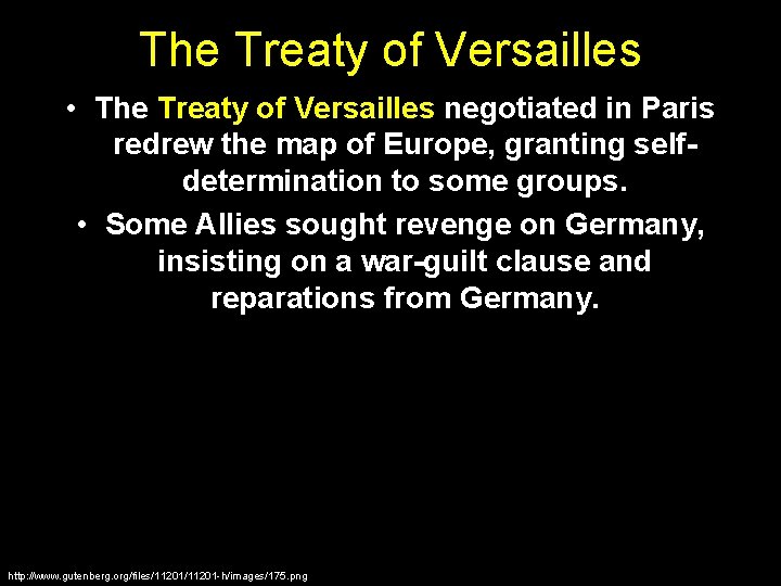 The Treaty of Versailles • The Treaty of Versailles negotiated in Paris redrew the