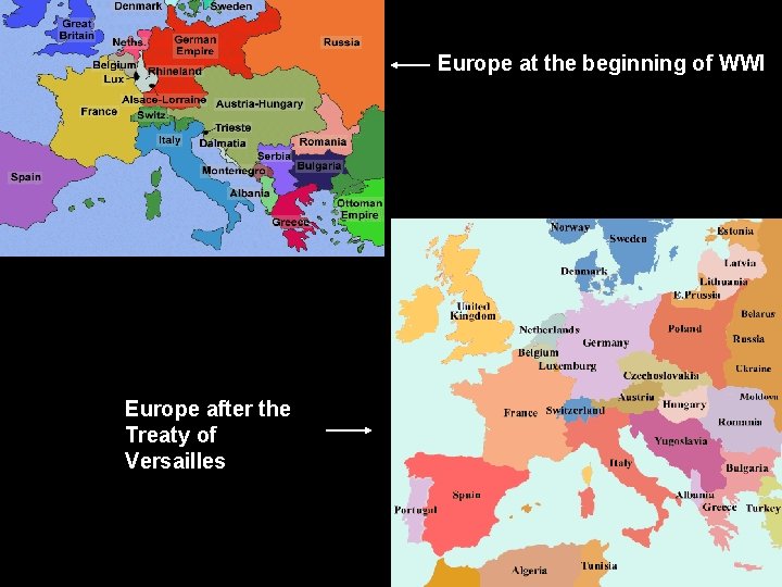 Europe at the beginning of WWI Europe after the Treaty of Versailles 