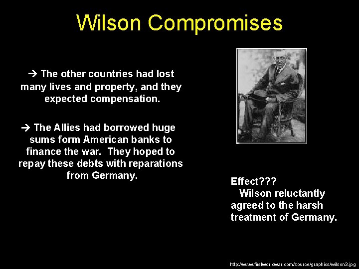 Wilson Compromises The other countries had lost many lives and property, and they expected