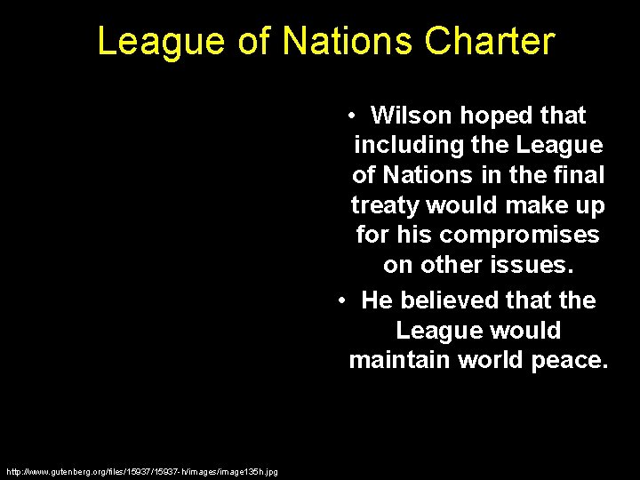 League of Nations Charter • Wilson hoped that including the League of Nations in