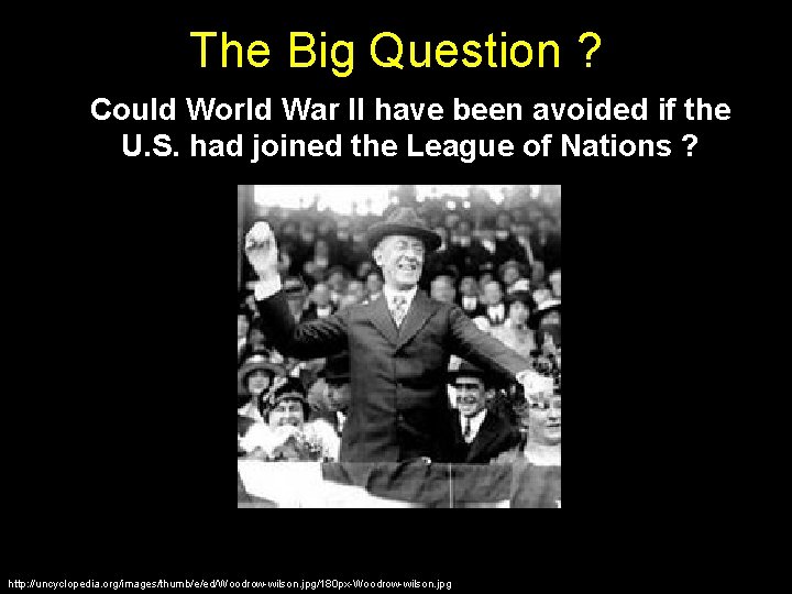 The Big Question ? Could World War II have been avoided if the U.