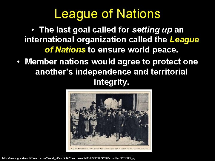 League of Nations • The last goal called for setting up an international organization