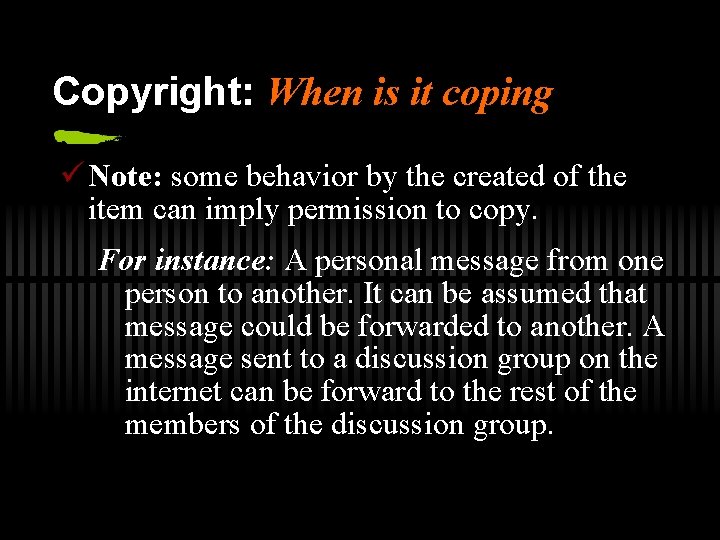 Copyright: When is it coping ü Note: some behavior by the created of the