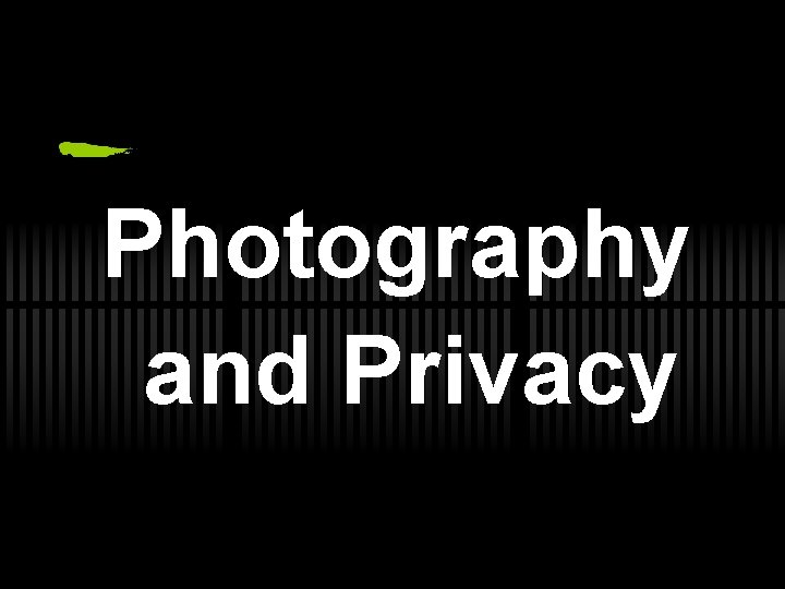 Photography and Privacy 