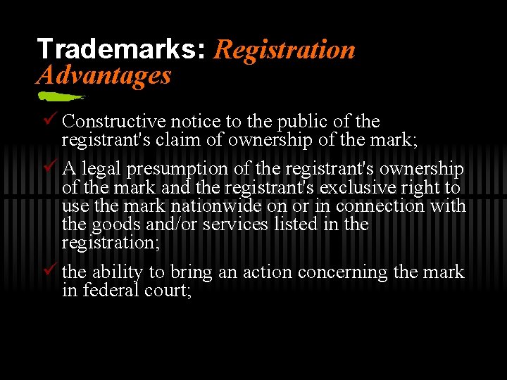 Trademarks: Registration Advantages ü Constructive notice to the public of the registrant's claim of