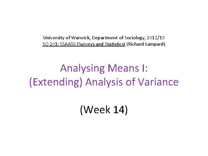University of Warwick, Department of Sociology, 2012/13 SO 201: SSAASS (Surveys and Statistics) (Richard