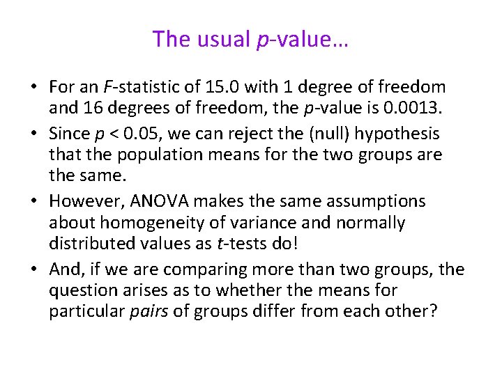 The usual p-value… • For an F-statistic of 15. 0 with 1 degree of