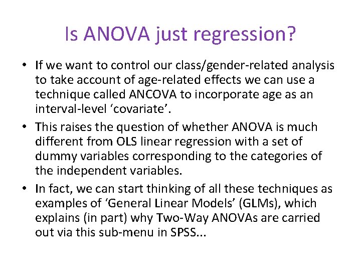 Is ANOVA just regression? • If we want to control our class/gender-related analysis to
