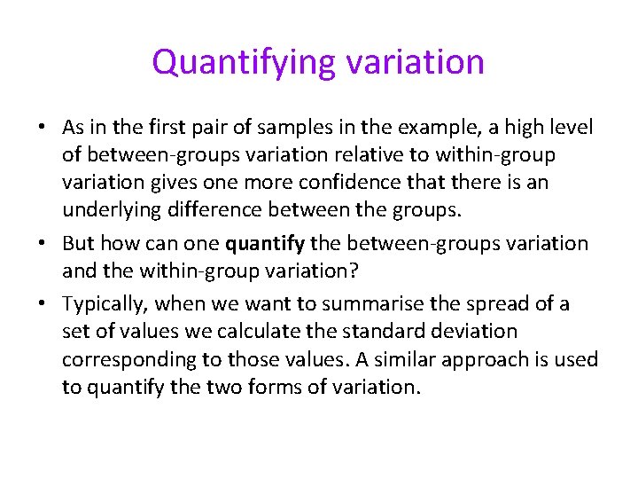 Quantifying variation • As in the first pair of samples in the example, a