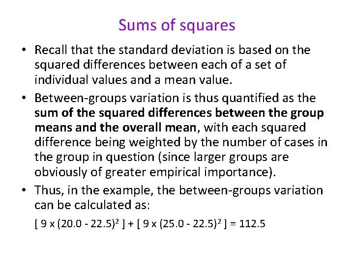 Sums of squares • Recall that the standard deviation is based on the squared