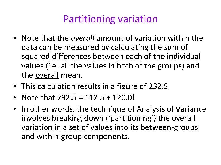 Partitioning variation • Note that the overall amount of variation within the data can