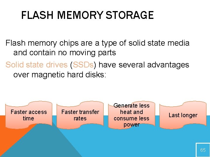 FLASH MEMORY STORAGE Flash memory chips are a type of solid state media and FLASH MEMORY STORAGE Flash memory chips are a type of solid state media and