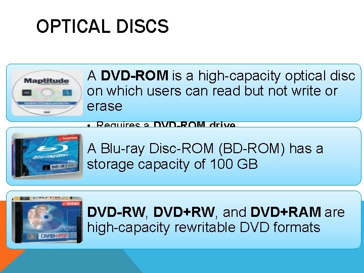 OPTICAL DISCS A DVD-ROM is a high-capacity optical disc on which users can read OPTICAL DISCS A DVD-ROM is a high-capacity optical disc on which users can read