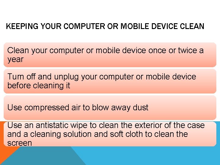 KEEPING YOUR COMPUTER OR MOBILE DEVICE CLEAN Clean your computer or mobile device once KEEPING YOUR COMPUTER OR MOBILE DEVICE CLEAN Clean your computer or mobile device once