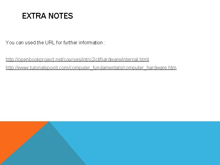 EXTRA NOTES You can used the URL for further information : http: //openbookproject. net/courses/intro EXTRA NOTES You can used the URL for further information : http: //openbookproject. net/courses/intro
