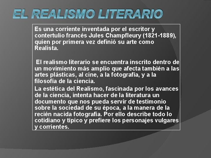 EL REALISMO LITERARIO Es una corriente inventada por el escritor y contertulio francés Jules EL REALISMO LITERARIO Es una corriente inventada por el escritor y contertulio francés Jules