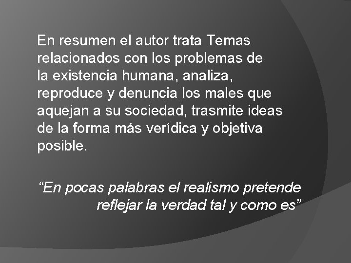 En resumen el autor trata Temas relacionados con los problemas de la existencia humana, En resumen el autor trata Temas relacionados con los problemas de la existencia humana,