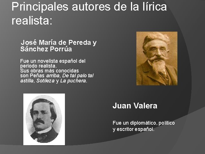 Principales autores de la lírica realista: José María de Pereda y Sánchez Porrúa Fue Principales autores de la lírica realista: José María de Pereda y Sánchez Porrúa Fue