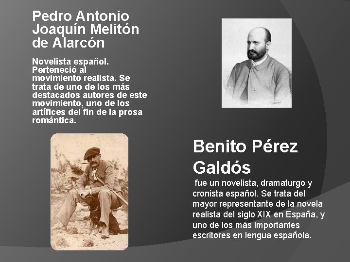 Pedro Antonio Joaquín Melitón de Alarcón Novelista español. Perteneció al movimiento realista. Se trata Pedro Antonio Joaquín Melitón de Alarcón Novelista español. Perteneció al movimiento realista. Se trata