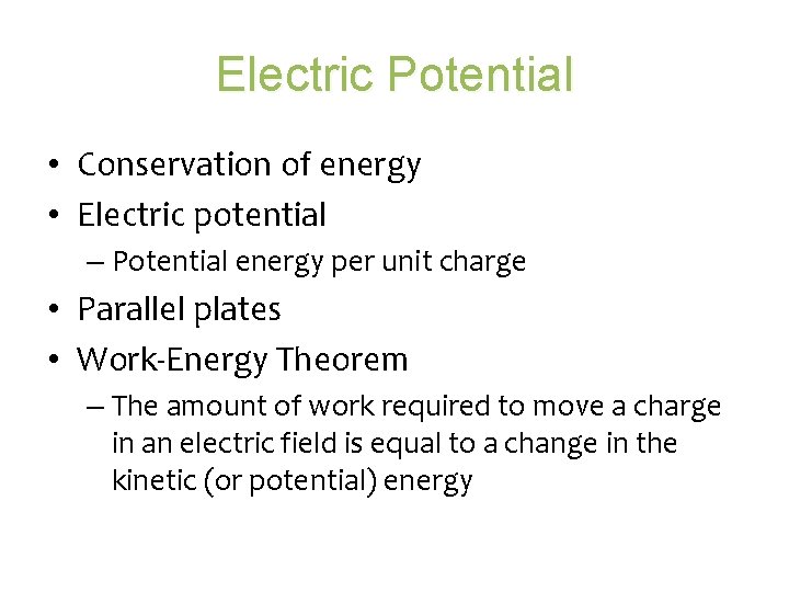 Electric Potential • Conservation of energy • Electric potential – Potential energy per unit