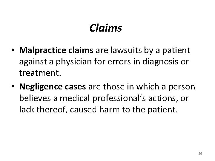 Claims • Malpractice claims are lawsuits by a patient against a physician for errors
