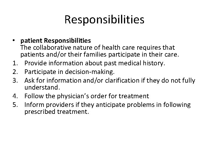 Responsibilities • patient Responsibilities The collaborative nature of health care requires that patients and/or