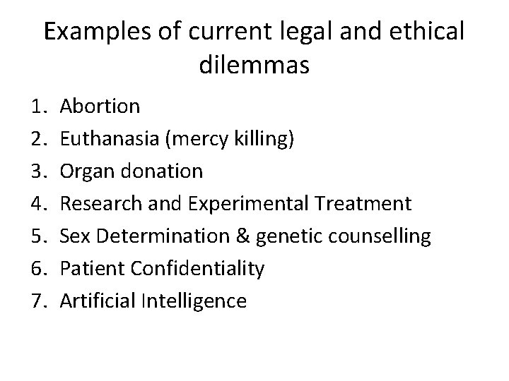 Examples of current legal and ethical dilemmas 1. 2. 3. 4. 5. 6. 7.
