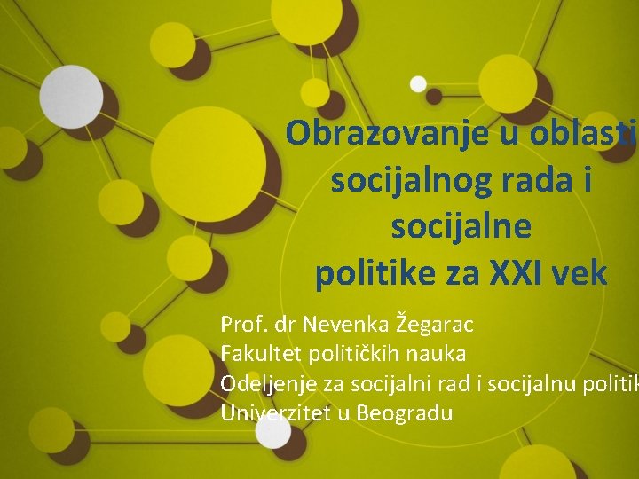 Obrazovanje u oblasti socijalnog rada i socijalne politike za XXI vek Prof. dr Nevenka