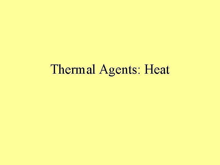 Thermal Agents: Heat 