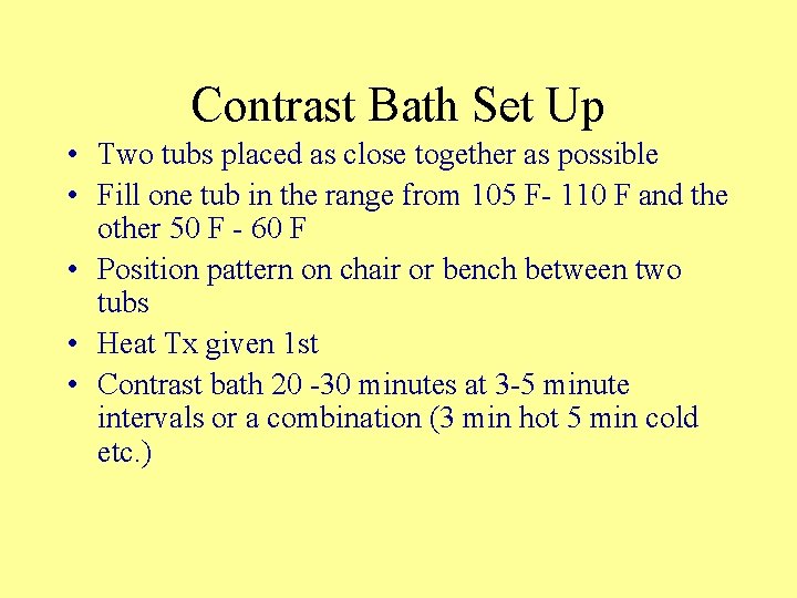 Contrast Bath Set Up • Two tubs placed as close together as possible •