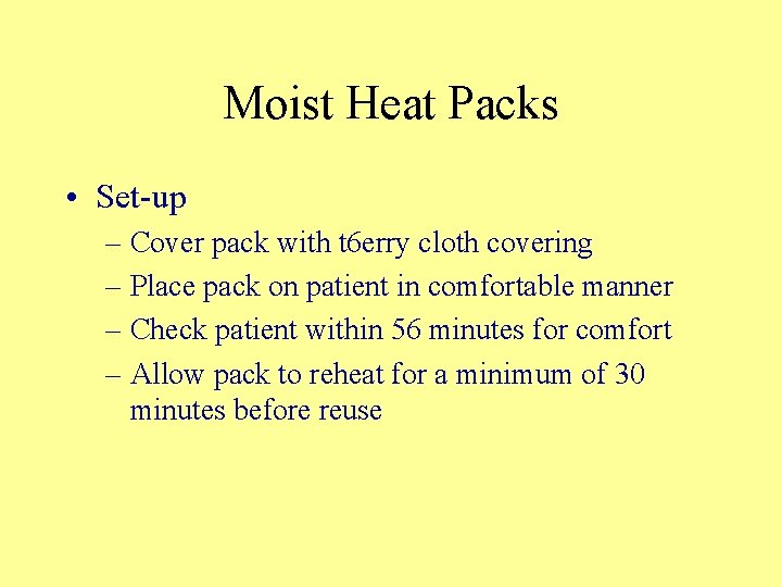 Moist Heat Packs • Set-up – Cover pack with t 6 erry cloth covering