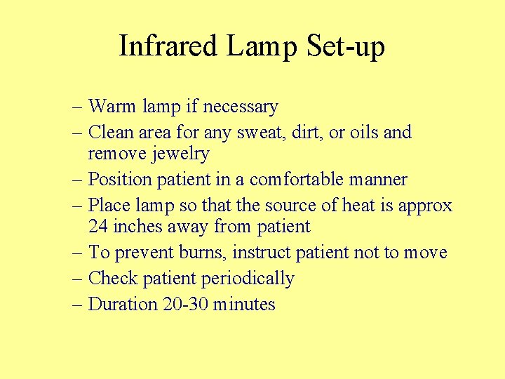 Infrared Lamp Set-up – Warm lamp if necessary – Clean area for any sweat,