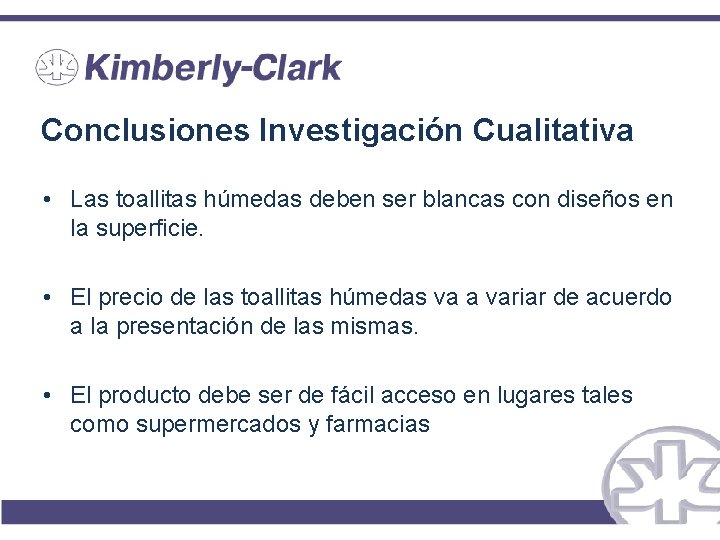 Conclusiones Investigación Cualitativa • Las toallitas húmedas deben ser blancas con diseños en la