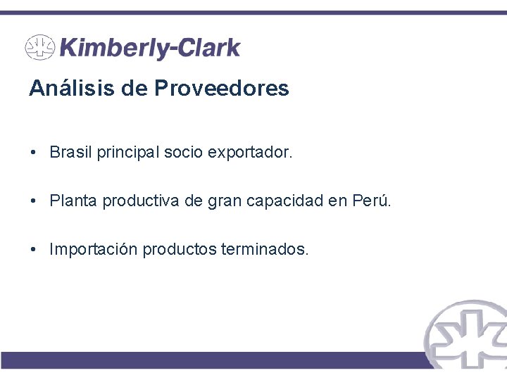 Análisis de Proveedores • Brasil principal socio exportador. • Planta productiva de gran capacidad