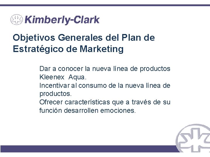Objetivos Generales del Plan de Estratégico de Marketing Dar a conocer la nueva línea