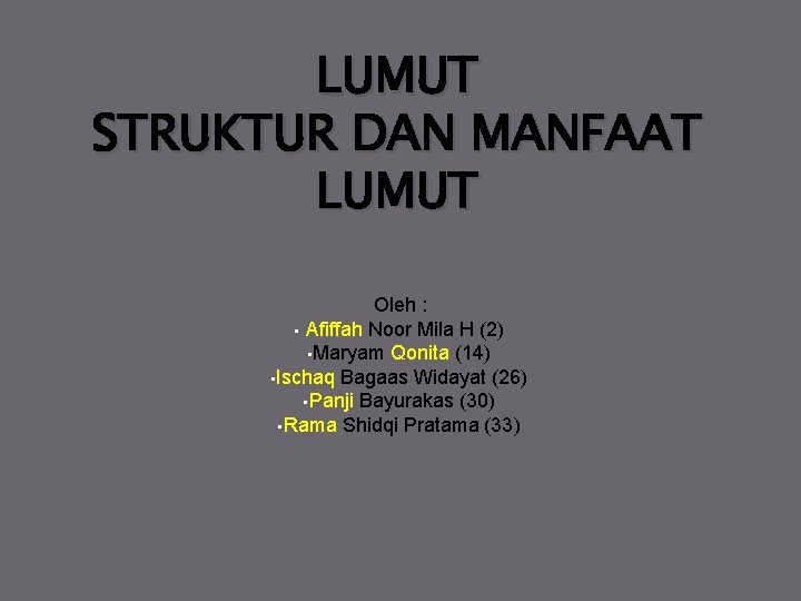 LUMUT STRUKTUR DAN MANFAAT LUMUT Oleh : • Afiffah Noor Mila H (2) •