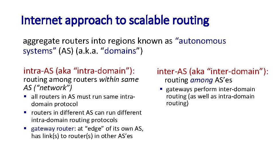 Internet approach to scalable routing aggregate routers into regions known as “autonomous systems” (AS)
