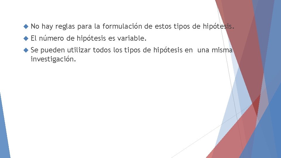 No hay reglas para la formulación de estos tipos de hipótesis. El número No hay reglas para la formulación de estos tipos de hipótesis. El número