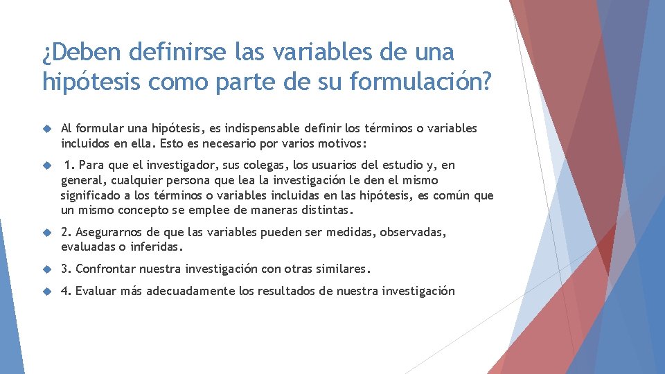 ¿Deben definirse las variables de una hipótesis como parte de su formulación? Al formular ¿Deben definirse las variables de una hipótesis como parte de su formulación? Al formular