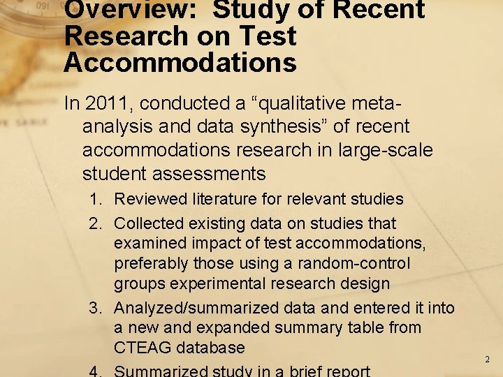 Overview: Study of Recent Research on Test Accommodations In 2011, conducted a “qualitative metaanalysis