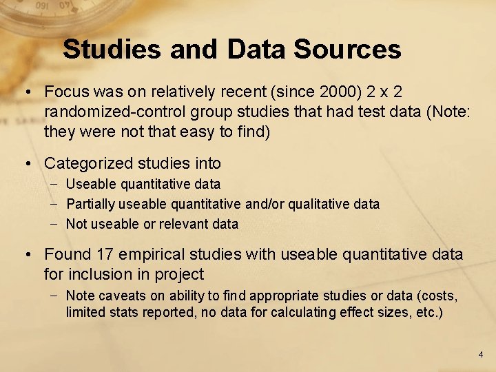 Studies and Data Sources • Focus was on relatively recent (since 2000) 2 x