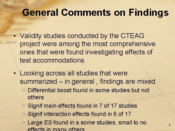 General Comments on Findings • Validity studies conducted by the CTEAG project were among