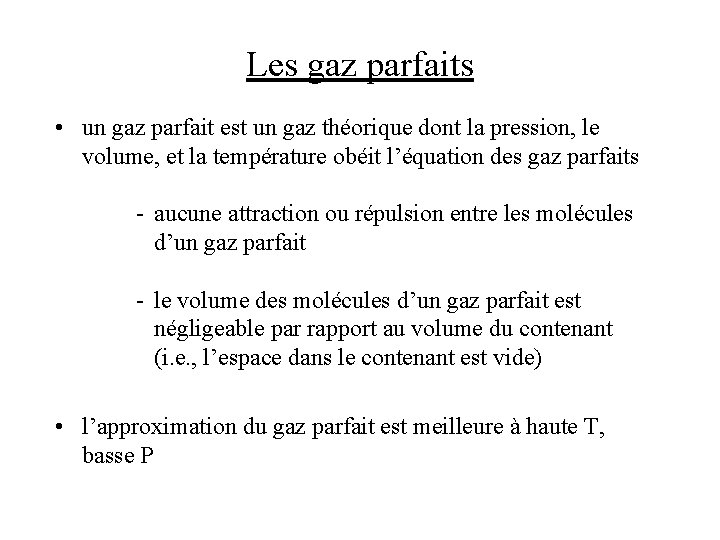 Les gaz parfaits • un gaz parfait est un gaz théorique dont la pression,