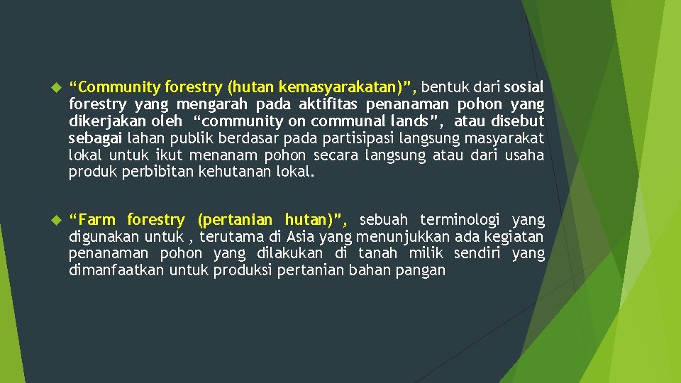  “Community forestry (hutan kemasyarakatan)”, bentuk dari sosial forestry yang mengarah pada aktifitas penanaman