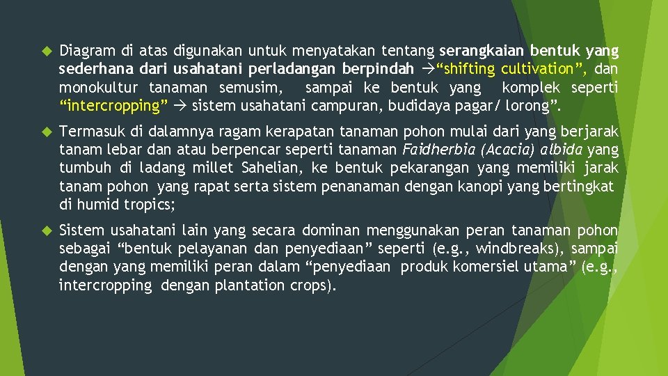  Diagram di atas digunakan untuk menyatakan tentang serangkaian bentuk yang sederhana dari usahatani