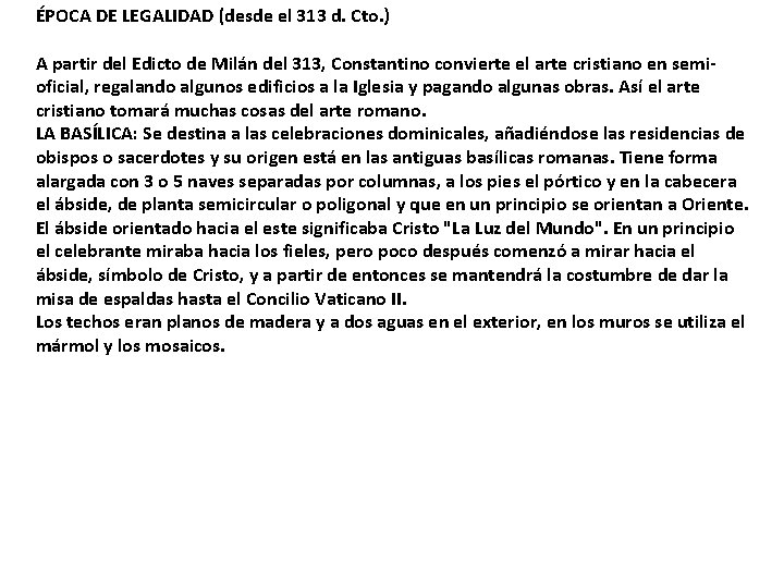 ÉPOCA DE LEGALIDAD (desde el 313 d. Cto. ) A partir del Edicto de
