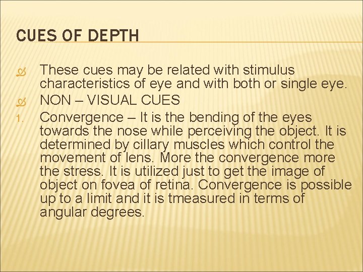 CUES OF DEPTH 1. These cues may be related with stimulus characteristics of eye